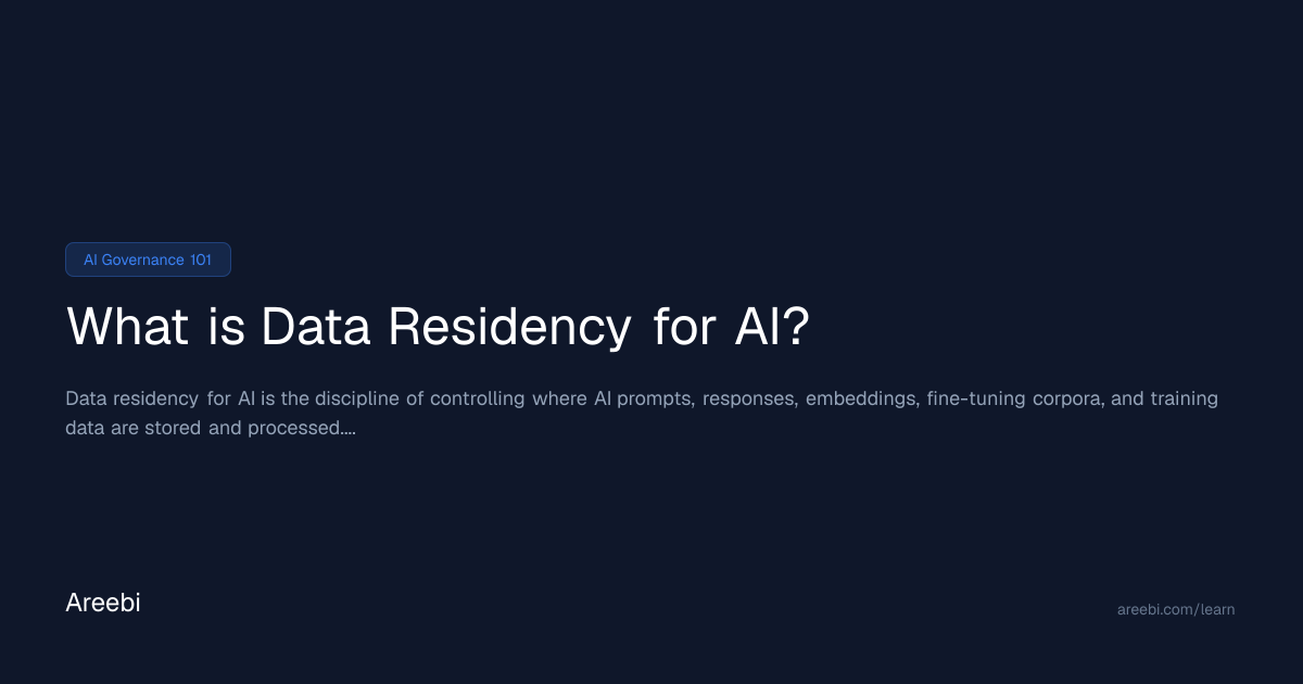 What is Data Residency for AI? - AI Governance 101 | Areebi