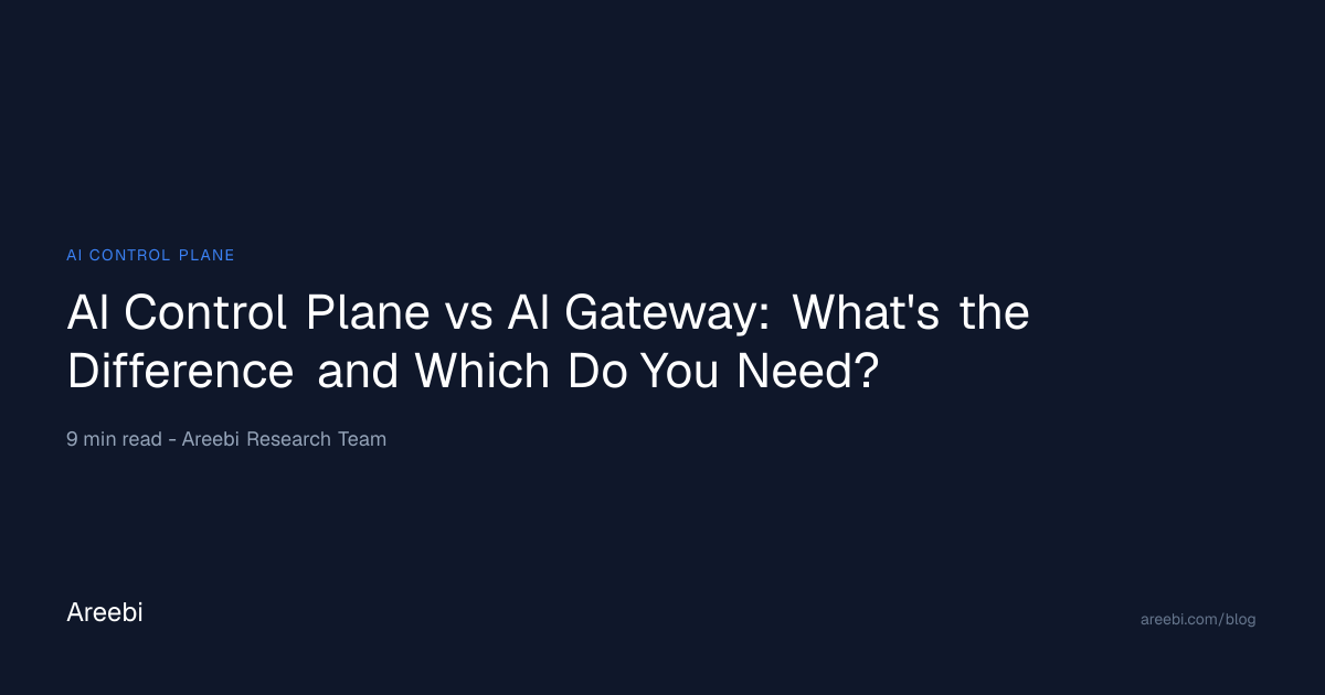 AI Control Plane vs AI Gateway: What's the Difference...